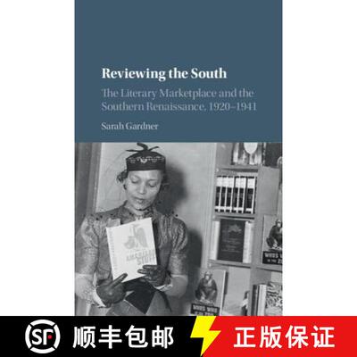 【3-4周达】精装 Reviewing the South: The Literary Marketplace and the Southern Renaissance, 1920–194... [9781107147942]