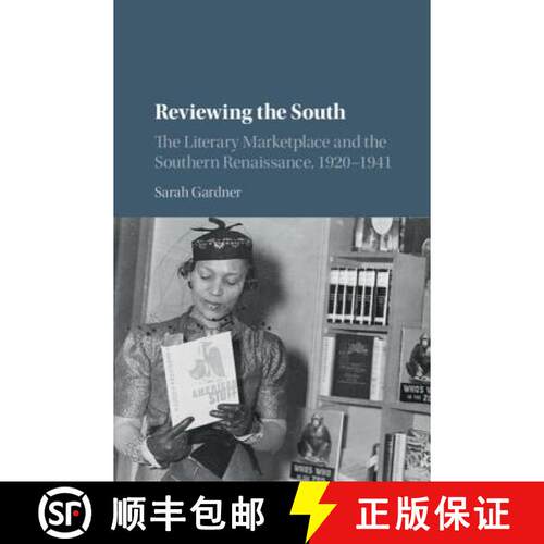 【3-4周达】精装 Reviewing the South: The Literary Marketplace and the Southern Renaissance, 1920–194... [9781107147942]