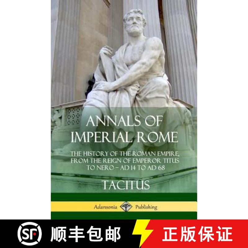 【3-4周达】Annals of Imperial Rome: The History of the Roman Empire, From the Reign of Emperor Titus ... [9781387949885]