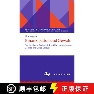 【3-4周达】Emanzipation und Gewalt: Feministische Rechtskritik mit Karl Marx, Jacques Derrida und Gil... [9783662648247]