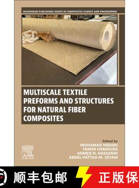 【3-4周达】Multiscale Textile Preforms and Structures for Natural Fiber Composites [9780323953290]