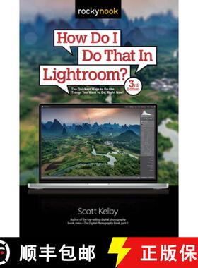 【3-4周达】How Do I Do That in Lightroom?: The Quickest Ways to Do the Things You Want to Do, Right N... [9781681989150]
