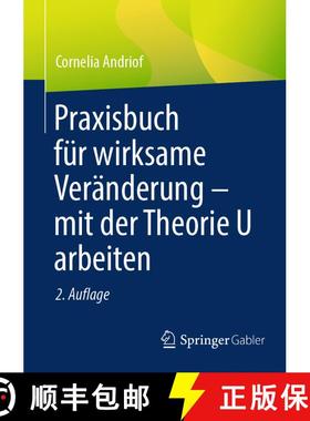 【3-4周达】Praxisbuch für wirksame Veränderung – mit der Theorie U arbeiten (2., akt. und erw. Auf... [9783662699287]