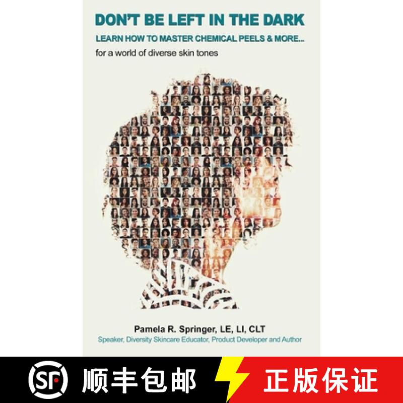 【3-4周达】Don't Be Left in the Dark: LEARN HOW TO MASTER CHEMICAL PEELS & MORE... for a world of div... [9781087860428]
