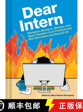 【3-4周达】Dear Intern : Workplace Blunders, Mishaps, and Major Disasters from Professionals Who Have... [9781797223452]