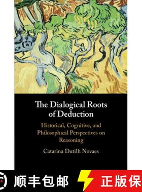 【3-4周达】The Dialogical Roots of Deduction: Historical, Cognitive, and Philosophical Perspectives o... [9781108790925]