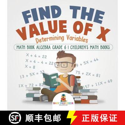【3-4周达】Find the Value of X : Determining Variables - Math Book Algebra Grade 6 | Children's Math ... [9781541928510]