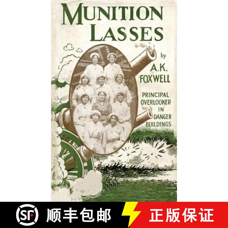 【2-3周达】Munition Lasses: Six Months as Principal Overlooker in Danger Buildings [9781783313365]