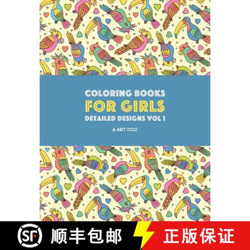 【3-4周达】Coloring Books For Girls: Detailed Designs Vol 1: Advanced Coloring Pages For Older Girls ... [9781641260435]