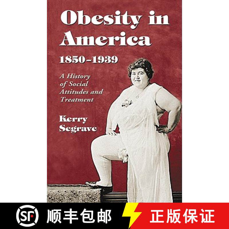 【3-4周达】Obesity in America, 1850-1939 : A History of Social Attitudes and Treatment [9780786441204]
