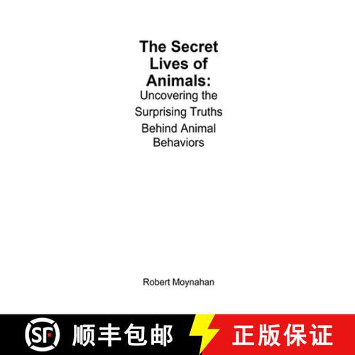 【3-4周达】The Secret Lives of Animals: Uncovering the Surprising Truths Behind Animal Behaviors [9798230170464]