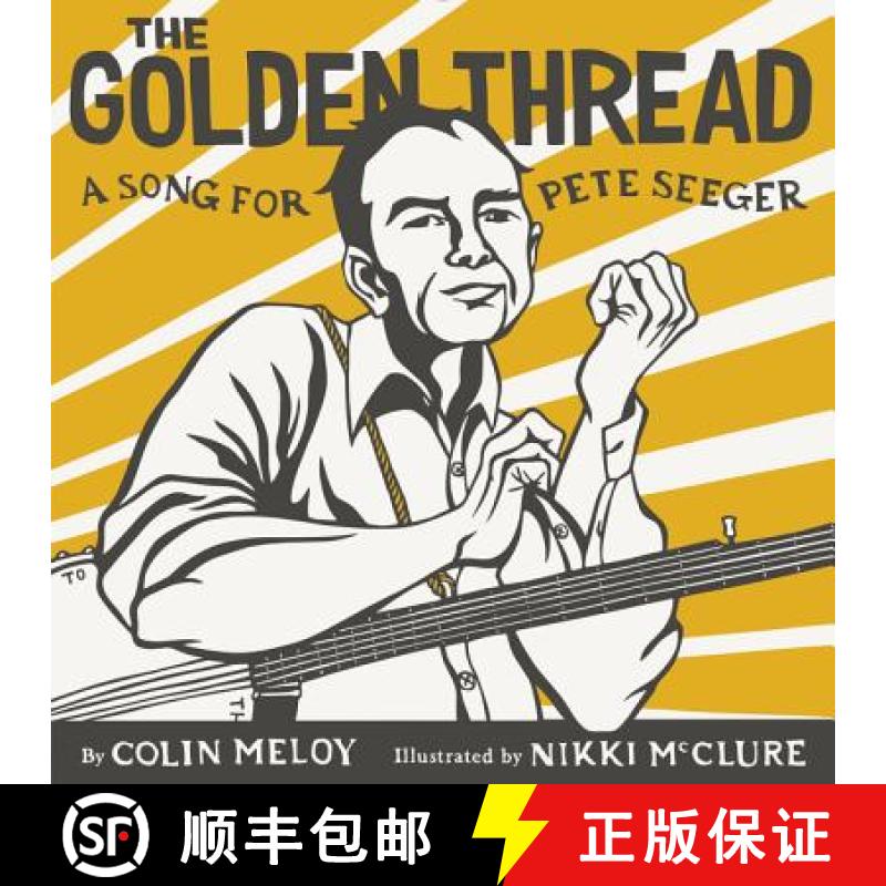【3-4周达】The Golden Thread: A Song for Pete Seeger [9780062368256]