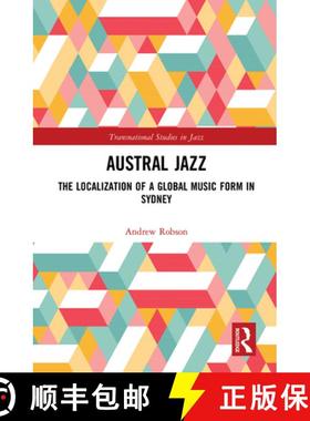 【3-4周达】Austral Jazz: The Localization of a Global Music Form in Sydney [9781032240831]