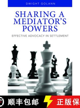 【3-4周达】Sharing a Mediator's Powers: Effective Advocacy in Settlement [With DVD] [9781627222808]