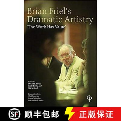 预订 Brian Friel's Dramatic Artistry : 'The Work Has Value'- Essays taken from The Hungarian Journal ... [9781904505174]