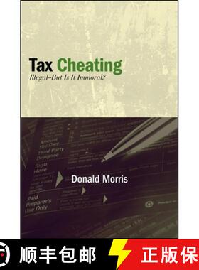 【3-4周达】Tax Cheating : Illegal--But Is It Immoral? [9781438442709]
