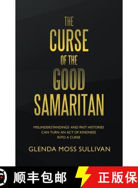 【3-4周达】The Curse of the Good Samaritan: Misunderstandings and Past Histories Can Turn an Act of K... [9781664269651]