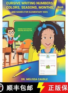 预订 Cursive Writing Numbers, Colors, Seasons, Months, and Names for Elementary Kids: Book 2 Having F... [9781951028770]
