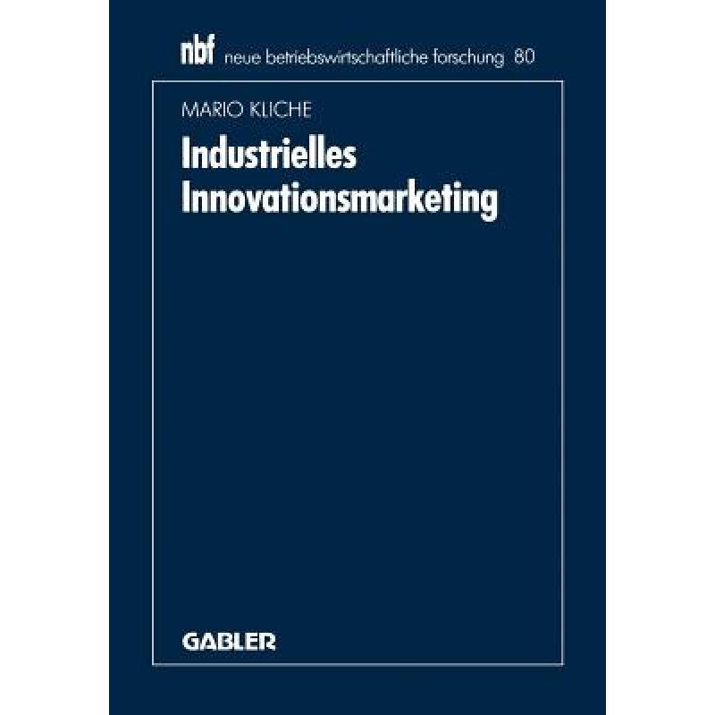 【4周达】Industrielles Innovationsmarketing : Eine ganzheitliche Perspektive [9783409136532] 书籍/杂志/报纸 经济管理类原版书 原图主图