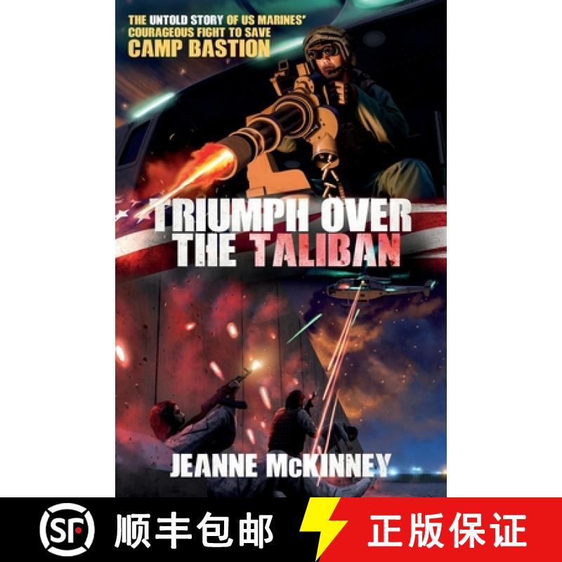 【2-3周达】Triumph Over the Taliban: The Untold Story of US Marines' Courageous Fight to Save Camp Ba... [9798989680900]