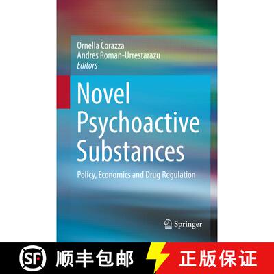 【3-4周达】精装 Novel Psychoactive Substances : Policy, Economics and Drug Regulation (1st ed. 2017) [9783319605999]