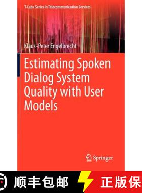 【3-4周达】Estimating Spoken Dialog System Quality with User Models [9783642315909]