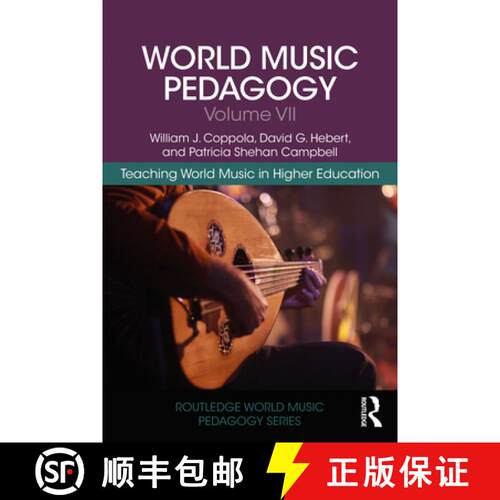 【3-4周达】World Music Pedagogy, Volume VII: Teaching World Music in Higher Education: Teaching World... [9780367231736]