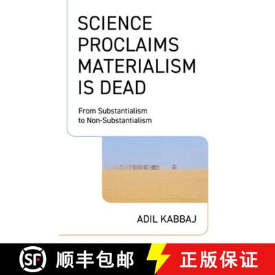 【3-4周达】Science Proclaims Materialism Is Dead – From Substantialism to Non–Substantialism [9781803419787]
