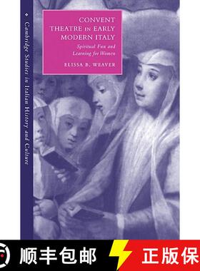 【3-4周达】Convent Theatre in Early Modern Italy: Spiritual Fun and Learning for Women - Convent Thea... [9780521039024]