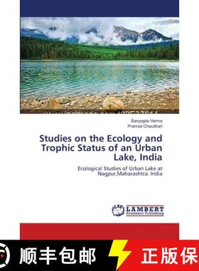 预订 Studies on the Ecology and Trophic Status of an Urban Lake, India [9783659139796]
