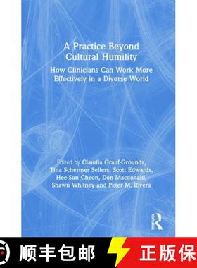 【3-4周达】A Practice Beyond Cultural Humility: How Clinicians Can Work More Effectively in a Diverse... [9780367356439]