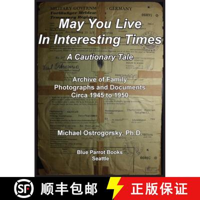【3-4周达】精装 May You Live In Interesting Times: A Cautionary Tale: Archive of Family Photographs a... [9780578896793]