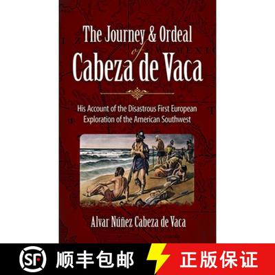 预订 The Journey and Ordeal of Cabeza De Vaca: His Account of the Disasterous First European Explorat... [9780486431802]