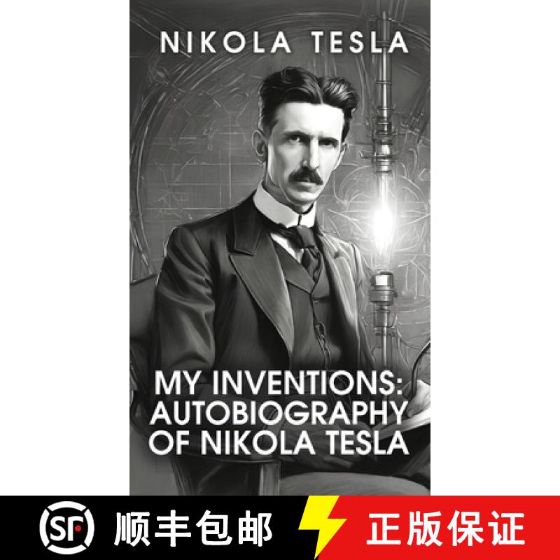【3-4周达】My Inventions: The Autobiography of Nikola Tesla : The Autobiography of Nikola Tesla by Ni... [9798890967145]