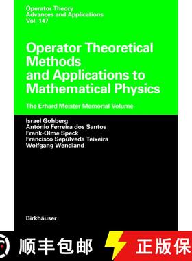 【3-4周达】Operator Theoretical Methods and Applications to Mathematical Physics : The Erhard Meister... [9783764366346]