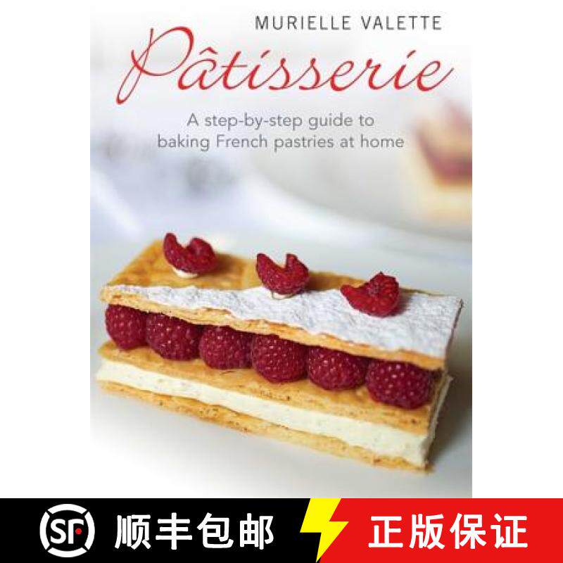 【3-4周达】Patisserie: A Step-by-step Guide to Baking French Pastries at Home [9781908974136]