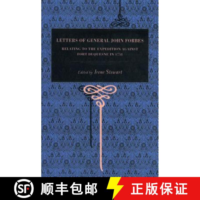 【3-4周达】Letters of General John Forbes : Relating to the Expedition Against Fort Duquesne in 1758 [9780271027555]
