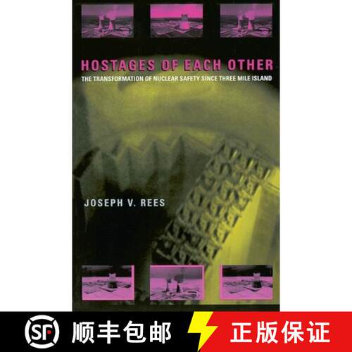【3-4周达】Hostages of Each Other – The Transformation of Nuclear Safety since Three Mile Island [9780226706887]