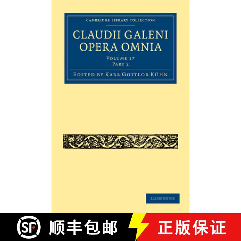 【3-4周达】Claudii Galeni Opera Omnia - Volume 17, Part 2 [9781108028448]