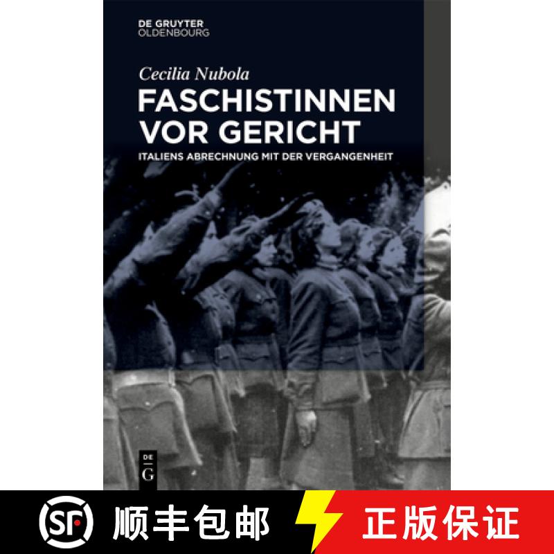 【3-4周达】Faschistinnen VOR Gericht: Italiens Abrechnung Mit Der Vergangenheit [9783110639216]