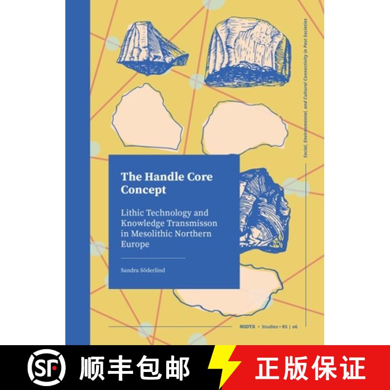 【3-4周达】The Handle Core Concept: Lithic Technology and Knowledge Transmission [9789464280753]