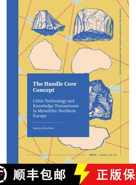 【3-4周达】The Handle Core Concept: Lithic Technology and Knowledge Transmission [9789464280753]