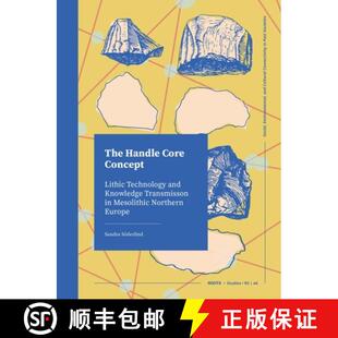 【3-4周达】The Handle Core Concept: Lithic Technology and Knowledge Transmission [9789464280753]