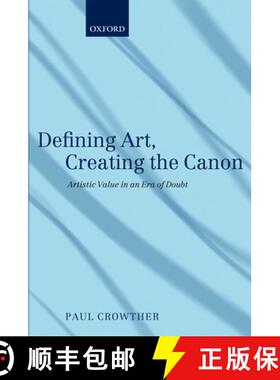 【3-4周达】Defining Art, Creating the Canon: Artistic Value in an Era of Doubt [9780199698585]
