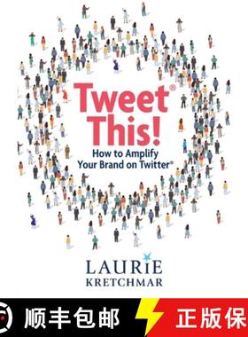 预订 Tweet This!: How to Amplify Your Brand on Twitter [9798986206806]
