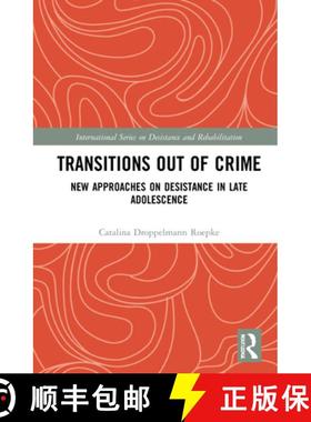 【3-4周达】Transitions Out of Crime: New Approaches on Desistance in Late Adolescence [9780367750305]