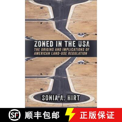 【3-4周达】Zoned in the USA – The Origins and Implications of American Land–Use Regulation [9780801479878]
