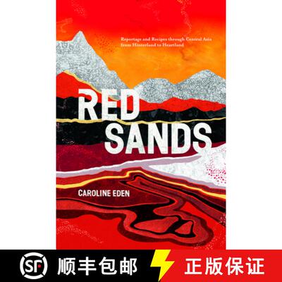 【3-4周达】Red Sands: Reportage and Recipes Through Central Asia, from Hinterland to Heartland [9781787134829]