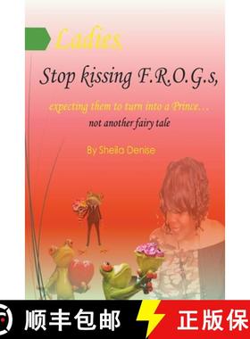 【3-4周达】Ladies!! Stop Kissing F.r.o.g.s Expecting Them To Turn Into Princes [9780578826509]