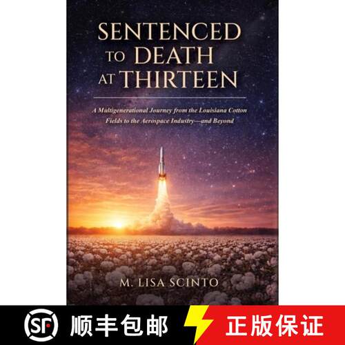 【3-4周达】精装 Sentenced to Death at Thirteen: A Multigenerational Journey from the Louisiana Cotton... [9798995731016]